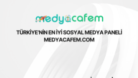 Türkiye’nin En İyi Sosyal Medya Paneli: Medyacafem.com