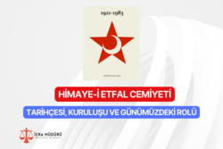 Himaye-i Etfal Cemiyeti: Tarihçesi, Kuruluşu ve Günümüzdeki Rolü