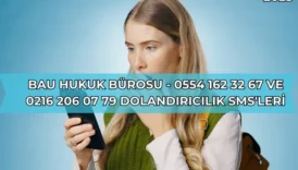 Bau Hukuk Bürosu - 0554 162 32 67 ve 0216 206 07 79 Dolandırıcılık SMS'leri