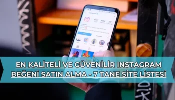 En Kaliteli ve Güvenilir Instagram Beğeni Satın Alma - 7 Tane Site Listesi