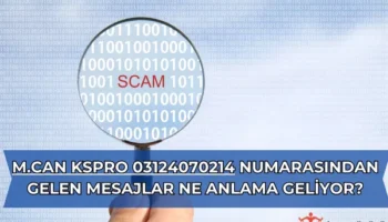 m.can Kspro 03124070214 Numarasından Gelen Mesajlar Ne Anlama Geliyor