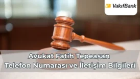 Avukat Fatih Tepeaşan Telefon Numarası ve İletişim Bilgileri