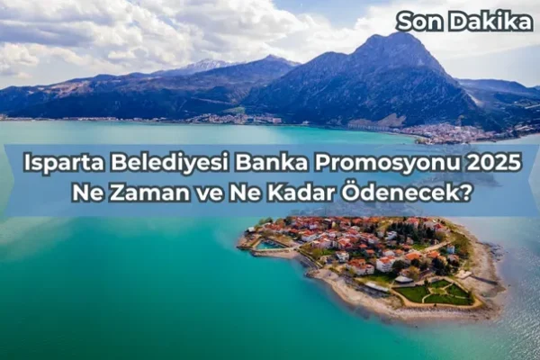 Isparta Belediyesi Banka Promosyonu 2025: Ne Zaman ve Ne Kadar Ödenecek? – İcra Müdürü – Maaş, Sınav Rehberi, Minibüs Saatleri ve Aktüel Ürünler Isparta Belediyesi Banka Promosyonu 2025: Ne Zaman ve Ne Kadar Ödenecek?