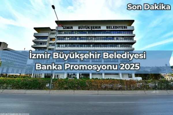 İzmir Büyükşehir Belediyesi Banka Promosyonu 2025: Son Dakika Gelişmeleri – İcra Müdürü – Maaş, Sınav Rehberi, Minibüs Saatleri ve Aktüel Ürünler İzmir Büyükşehir Belediyesi Banka Promosyonu 2025: Son Dakika Gelişmeleri