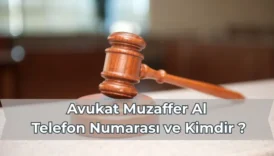 Avukat Muzaffer Al Telefon Numarası ve Kimdir ?