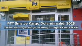 PTT Dolandırıcılığı 2025: Teslim Alınmayan Kargo ve Mesaj Tuzağına Karşı Dikkat