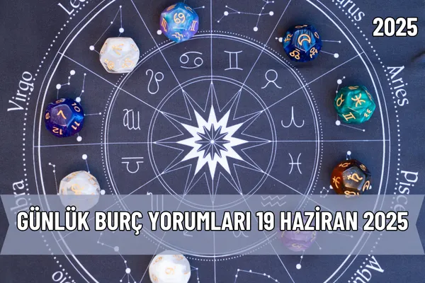 Günlük Burç Yorumları 19 Haziran 2025 – İcra Müdürü – Maaş, Sınav Rehberi, Minibüs Saatleri ve Aktüel Ürünler Günlük Burç Yorumları 19 Haziran 2025