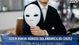Gizem Hukuk Bürosu Dolandırıcılığı (2025): Uzlaştırma Mesajı Geldiyse Dikkat!
