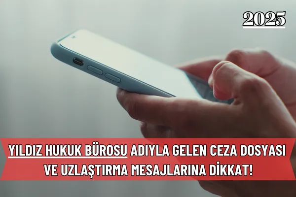 Yıldız Hukuk Bürosu Adıyla Gelen Ceza Dosyası ve Uzlaştırma Mesajlarına Dikkat! – İcra Müdürü – Maaş, Sınav Rehberi, Minibüs Saatleri ve Aktüel Ürünler Yıldız Hukuk Bürosu Adıyla Gelen Ceza Dosyası ve Uzlaştırma Mesajlarına Dikkat!