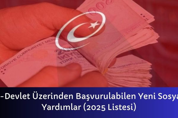 E-Devlet Üzerinden Başvurulabilen Yeni Sosyal Yardımlar 2025 Listesi – İcra Müdürü – Maaş, Sınav Rehberi, Minibüs Saatleri ve Aktüel Ürünler