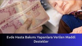 Evde Hasta Bakımı Yapanlara Verilen Maddi Destekler – İcra Müdürü – Maaş, Sınav Rehberi, Minibüs Saatleri ve Aktüel Ürünler
