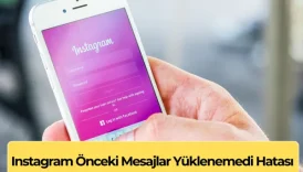 Instagram Önceki Mesajlar Yüklenemedi Hatası: Kesin Çözüm